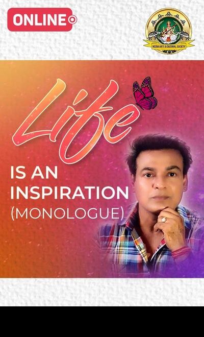 Life is an Inspiration (Monologue)